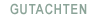 Gutachten